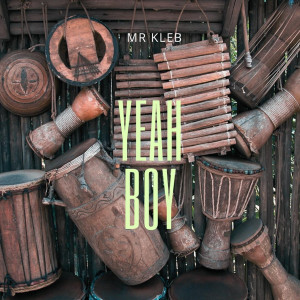 收聽Mr Kleb的Yeah Boy歌詞歌曲