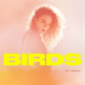 收聽Kat Cunning的Birds歌詞歌曲