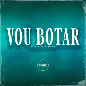Listen to Vou Botar (Explicit) song with lyrics from DJ AKA DF
