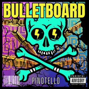 收聽Pinotello的Bulletboard歌詞歌曲