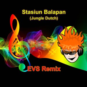 Dengarkan Stasiun Balapan (Jungle Dutch) (Remix) lagu dari EVS dengan lirik