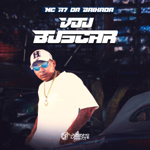 Listen to Vou Buscar song with lyrics from Mc A7 da Baixada