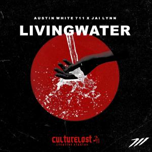 收聽Austin White 711的Living Water歌詞歌曲