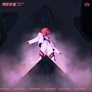 收聽Gryffin的Piece Of Me (Au5 Remix|Explicit)歌詞歌曲