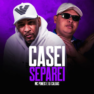 收听MC Poneis的Casei Separei (Explicit)歌词歌曲