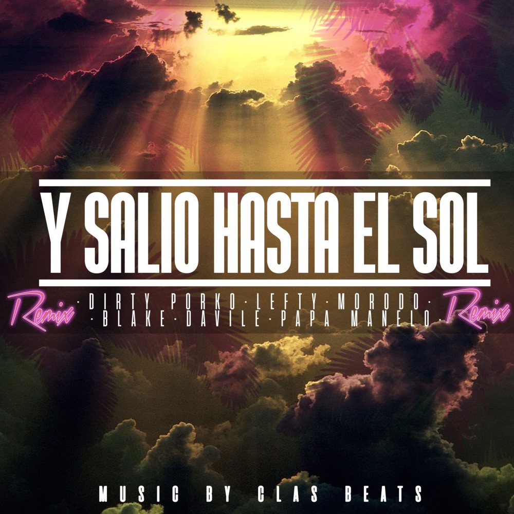 Y Salió Hasta El Sol (Remix|Explicit)