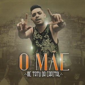 ดาวน์โหลดและฟังเพลง O Mãe พร้อมเนื้อเพลงจาก Mc Tatu da Capital