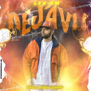 Lex Bm的專輯Dejavu (feat. Kidd gohan)