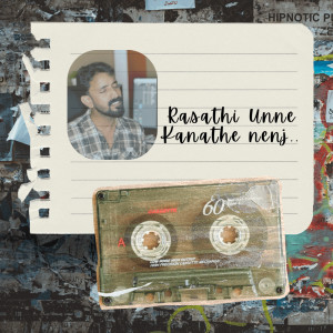 Listen to Rasathi Unne Kanathe Nenj song with lyrics from RAJEESH K CHANDU