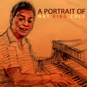 Nat King Cole的專輯A Portrait Of Nat King Cole