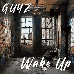 收聽Guyz的Wake Up歌詞歌曲