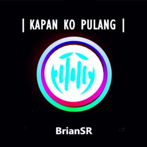 Dengarkan Kapan Ko Pulang lagu dari BrianSR dengan lirik