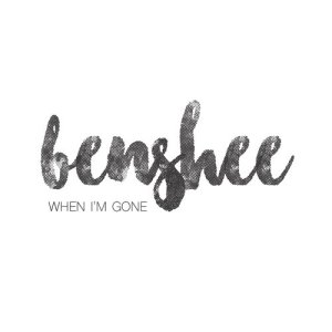 ดาวน์โหลดและฟังเพลง When I'm Gone พร้อมเนื้อเพลงจาก Benshee
