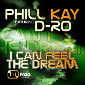 Album I Can Feel the Dream (feat. D-Ro) from Phill Kay