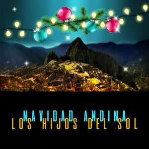 Album Navidad Andina oleh Los Hijos Del Sol