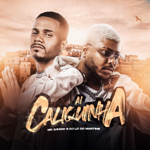 Listen to Ai Caliquinha song with lyrics from MC 2Jhow