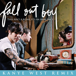 收聽Fall Out Boy的This Ain't A Scene, It's An Arms Race (Kanye West Remix|Clean Main Version)歌詞歌曲
