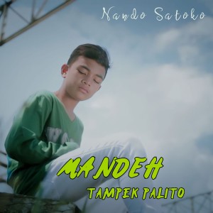 Dengarkan Mandeh Tampek Baibo lagu dari Nando Satoko dengan lirik