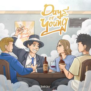 收聽Josh Jay的Days of young歌詞歌曲