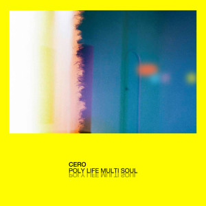 ดาวน์โหลดและฟังเพลง Poly Life Multi Soul พร้อมเนื้อเพลงจาก cero