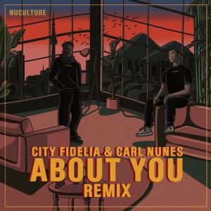 ดาวน์โหลดและฟังเพลง About You (Carl Nunes Remix) พร้อมเนื้อเพลงจาก City Fidelia