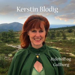 收聽Kerstin Blodig的Rideboll og Gullborg歌詞歌曲