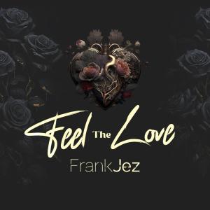 Frank Jez的專輯Feel The Love (Radio Edit)