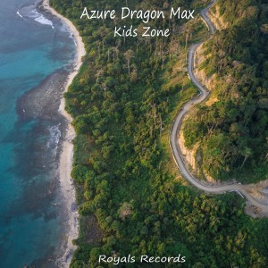 收聽Kids Zone的Azure Dragon Max歌詞歌曲