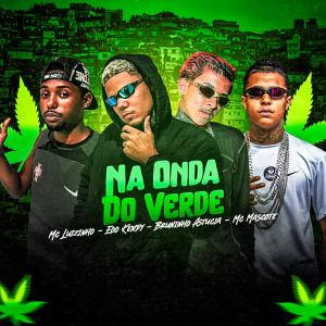 收聽eoo kendy的Na Onda do Verde (Explicit)歌詞歌曲