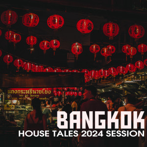 群星的专辑Bangkok House Tales 2024 Session