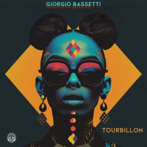 ดาวน์โหลดและฟังเพลง Tourbillon (Main Mix) พร้อมเนื้อเพลงจาก Giorgio Bassetti