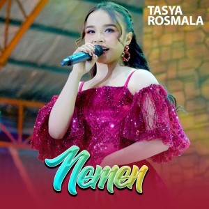 Dengarkan Nemen lagu dari Tasya Rosmala dengan lirik