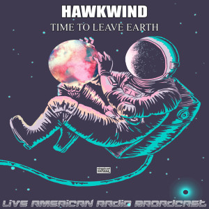 Hawkwind的专辑Time To Leave Earth (Live)