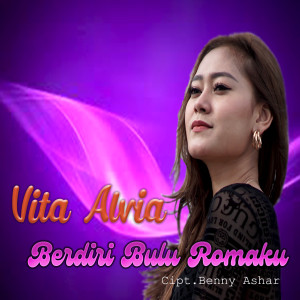 收听Vita Alvia的Berdiri Bulu Romaku歌词歌曲