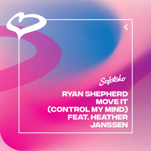 Ryan Shepherd的專輯Move It (Control My Mind) [feat. Heather Janssen]