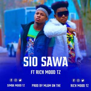 ดาวน์โหลดและฟังเพลง Sio Sawa (feat. Simba Mood Tz) พร้อมเนื้อเพลงจาก Rich Mood Tz