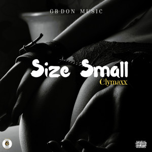 Listen to Size Small (Explicit) song with lyrics from Clymaxx