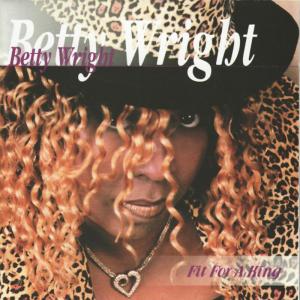 收聽Betty Wright的Fit For A King歌詞歌曲
