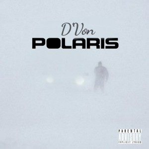 收聽D'VON的Polaris (Explicit)歌詞歌曲