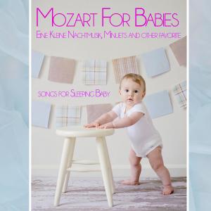 Album Mozart For Babies: Eine Kleine Nachtmusik, Minuets and other favorite songs for Sleeping Baby from Sleeping Baby Songs