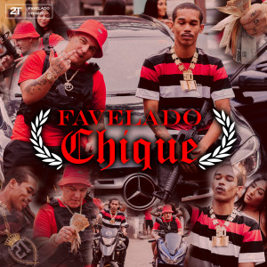 收聽2T do Arrocha的Favelado Chique (Explicit)歌詞歌曲