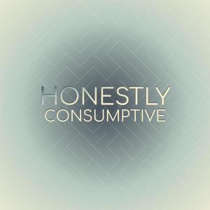 Album Honestly Consumptive oleh Various