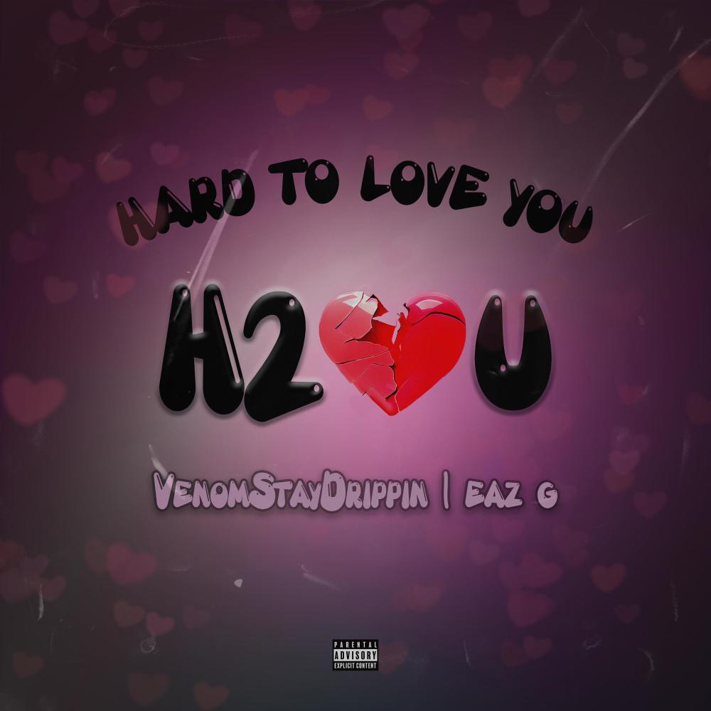 Hard To Love You (feat. Eaz G) (Explicit)