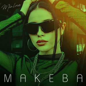 收听Mia Love的Makeba歌词歌曲