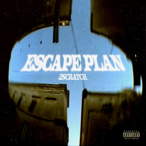 Album Escape Plan (Explicit) oleh 2scratch