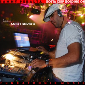 Album Gotta Keep Holding On (feat. Corey Andrew) [Remixes] oleh Sammy Peralta