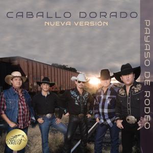 อัลบัม Payaso de Rodeo Nueva Version ศิลปิน Caballo Dorado