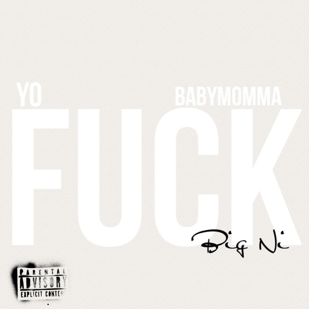 Fuck Yo Babymomma (Explicit)