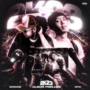 ดาวน์โหลดและฟังเพลง 2K23 (Explicit) พร้อมเนื้อเพลงจาก SHOCKIE