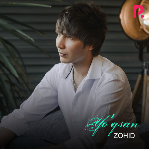 ดาวน์โหลดและฟังเพลง Yo'qsan พร้อมเนื้อเพลงจาก Zohid
